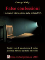 False confessioni: I metodi di interrogatorio della polizia USA - Tredici casi di ammissione di colpa estorta a persone del tutto innocenti