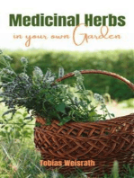 Medicinal Herbs in your own Garden: How to grow your own wild herbs and medicinal plants in your own garden