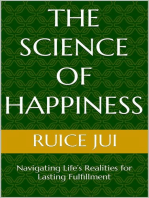 The Science of Happiness: Navigating Life’s Realities for Lasting Fulfillment: Life's Hidden Treasures: Unlock Life, Unlock Fufillment