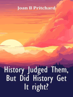 History Judged Them, But Did History Get It right?