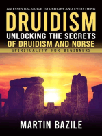 Druidism: An Essential Guide to Druidry and Everything (Unlocking the Secrets of Druidism and Norse Spirituality for Beginners)