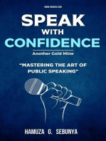Speak With Confidence: Mastering The Art of Public Speaking (Another Gold Mine)