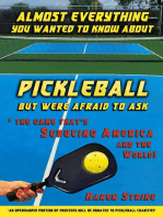 Almost Everything You Wanted to Know about Pickleball but Were Afraid to Ask