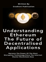 Understanding Ethereum The Future of Decentralised Applications: Harness The Power Of The Most Disruptive Technology Since The Internet Master Blockchain Now