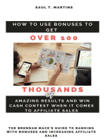 How to Use Bonuses to Get Over 100 Thousands of Amazing Results and Win Cash Contest When It Comes to Affiliate Sales: The Brendan Mace's Guide to Banking With Bonuses Through Affiliate Sales