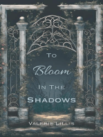 To Bloom in the Shadows