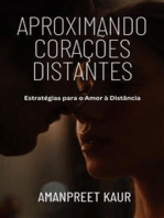 Aproximando Corações Distantes: Estratégias para o Amor à Distância