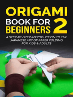 Origami Book for Beginners 2: A Step-by-Step Introduction to the Japanese Art of Paper Folding for Kids & Adults: Origami Book For Beginners, #2
