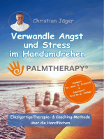 Palmtherapy - Verwandle Angst und Stress im Handumdrehen - Die einzigartige Therapie- und Coaching-Methode über die Handflächen.