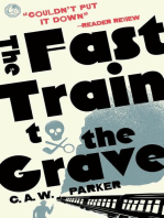 The Fast Train to the Grave