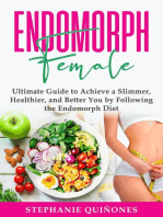 Endomorph Female: Ultimate Guide to Achieve a Slimmer, Healthier, and Better You by Following the Endomorph Diet