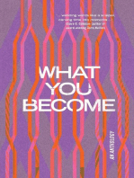 What You Become: an anthology