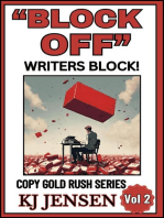 "Block Off" Writers Block! How to Kill Writers Block Forever!: Copy Gold Rush Series, #2