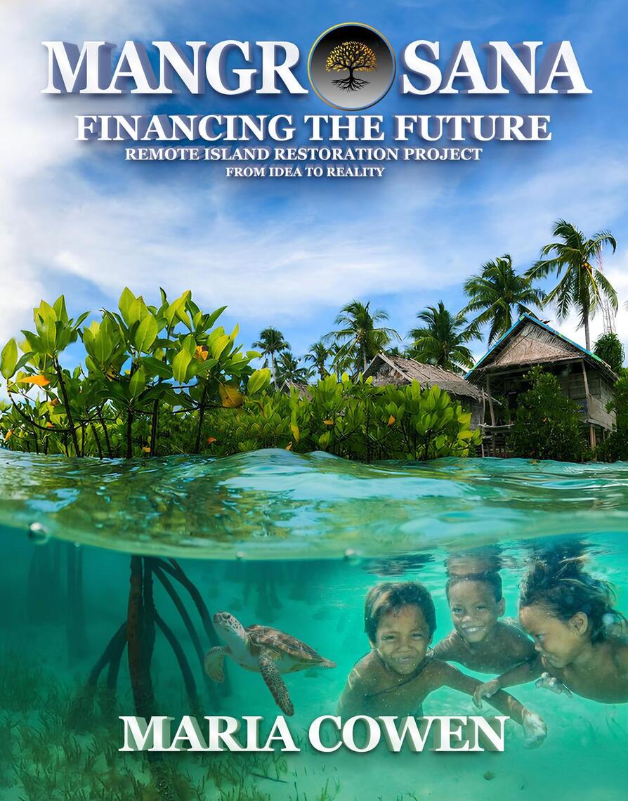 Mangrosana; Financing the Future; Remote Island Restoration Project by ...