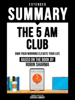 Extended Summary - The 5 Am Club: Own Your Morning Elevate Your Life - Based On The Book By Robin Sharma