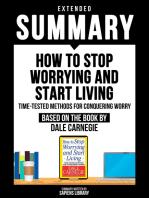 Extended Summary - How To Stop Worrying And Start Living: Based On The Book By Dale Carnegie