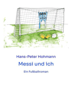 Messi und ich: Ein Fußballroman