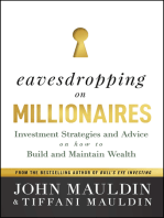 Eavesdropping on Millionaires: Investment Strategies and Advice on How to Build and Maintain Wealth