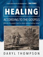 HEALING, ACCORDING TO THE GOSPELS: What do the gospels teach us about seeing healing, today?