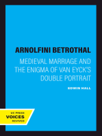 The Arnolfini Betrothal: Medieval Marriage and the Enigma of Van Eyck's Double Portrait