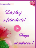 Dê Play À Felicidade, Faça Acontecer!