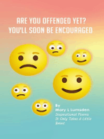 Are you offended yet?: You'll Soon Be Encouraged