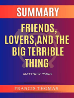 Summary of Friends, Lovers, And The Big Terrible Thing by Matthew Perry: A Memoir