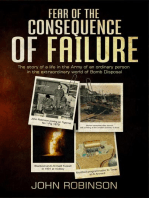 Fear of the Consequence of Failure: The story of a life in the Army of an ordinary person in the extraordinary world of Bomb Disposal
