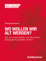 Wo wollen wir alt werden?: Wie wir unsere Städte und Gemeinden altersgerecht gestalten können