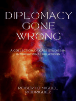 Diplomacy Gone Wrong: A Collection of Case Studies in International Negotiations