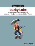Lucky Luke: Fast alles über den (nicht gar so) einsamen Cowboy und seinen Wilden Westen
