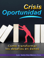 Crisis Oportunidad. Cómo transformar los desafíos en éxitos.