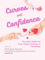Curves and Confidence: The Girly Guide For Your Unique Journey In Femininity