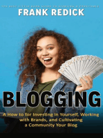 Blogging: The Best Little Darn Guide to Starting a Profitable (A How to for Investing in Yourself, Working with Brands, and Cultivating a Community Your Blog)