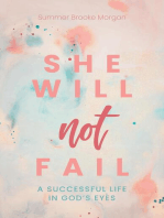 She Will Not Fail: A Successful Life in God's Eyes