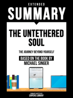 Extended Summary - The Untethered Soul: The Journey Beyond Yourself - Based On The Book By Michael Singer