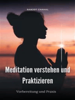 Meditation verstehen und praktizieren: Vorbereitung und Praxis