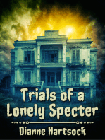 Trials of a Lonely Specter
