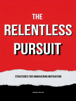 The Relentless Pursuit
