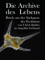 Die Archive des Lebens: Briefe aus der Sackgasse der Evolution von Ulrich Kübler an Angelika Gebhard