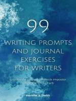 99 Writing Prompts and Journal Exercises for Writers to Cultivate Courage and Kick Imposter Syndrome to the Curb