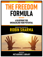 The Freedom Formula - Based On The Teachings Of Robin Sharma: A Blueprint For Unshackling Your Potential