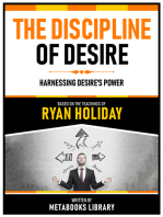The Discipline Of Desire - Based On The Teachings Of Ryan Holiday: Harnessing Desire's Power