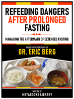 Refeeding Dangers After Prolonged Fasting - Based On The Teachings Of Dr. Eric Berg: Managing The Aftermath Of Extended Fasting