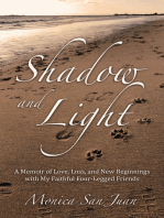 Shadow and Light: A Memoir of Love, Loss, and New Beginnings with My Faithful Four-Legged Friends