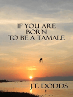 If You Are Born To Be A Tamale