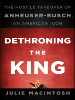 Dethroning the King: The Hostile Takeover of Anheuser-Busch, an American Icon