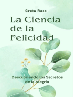 La Ciencia de la Felicidad: Descubriendo los Secretos de la Alegría