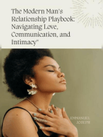 The Modern Man's Relationship Playbook: Navigating Love, Communication, and Intimacy