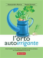 L’orto autoirrigante: Coltivare con poco lavoro e poca acqua, in campagna e in città